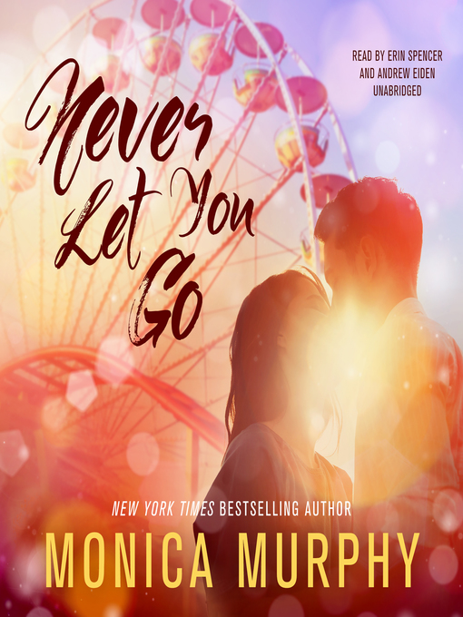 Title details for Never Let You Go by Monica Murphy - Available